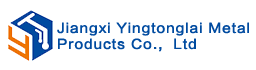 Jiangxi Yingtonglai Metal Products Co., Ltd.